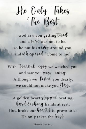 Celebration Of Life Poems, He Only Takes The Best, Sympathy Card Sayings, Losing A Loved One Quotes, Sympathy Poems, Life Poems, Dad Poems, Card Verses, Mom Memorial