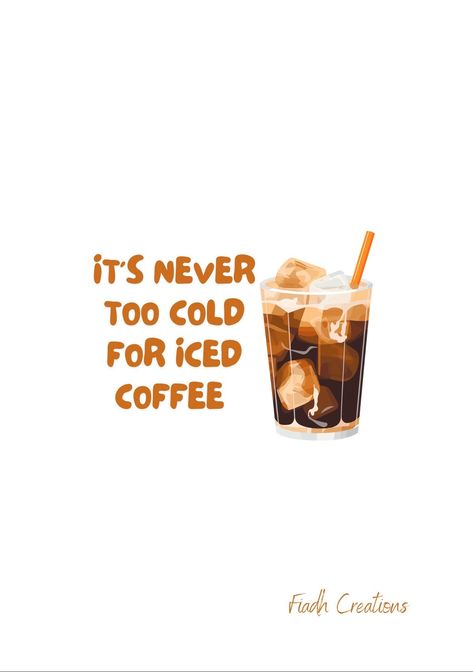 Coffee Quote Aesthetic, Ice Coffee Quotes, Cold Coffee Captions, Relatable Doodles, Iced Coffee Aesthetic, Cafe Quotes, Coffee Posters, Coffee Prints, Boho Posters