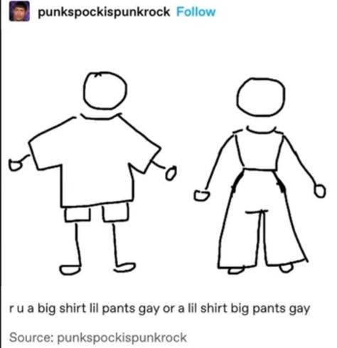 Big Shirt Little Pants, Little Shirt Big Pants, Lgbt Humor, Big Pants, Lgbt Memes, Gay Memes, Big Shirt, What’s Going On, Two People