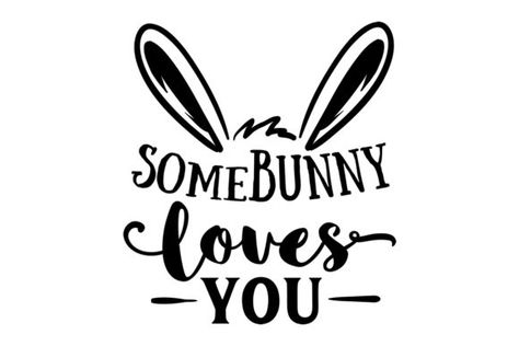 Bunny Quotes, Somebunny Loves You, Some Bunny Loves You, Bunny Drawing, Easter Clipart, Bunny Svg, Svg For Cricut, Easter Svg, Free Svg Cut Files