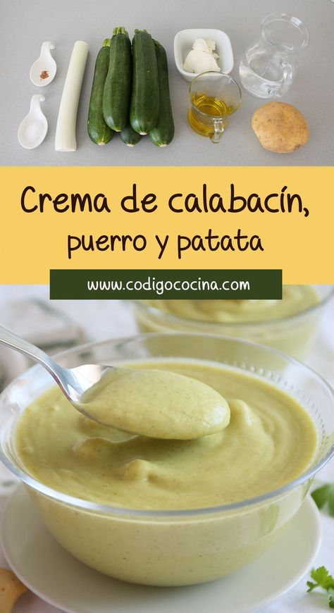 Arriba, ingredientes para hacer la crema (calabacín, puerro, patata, aceite, agua, queso crema, sal y pimienta). Abajo, crema de color verde suave. Spanish Food, Veggie Recipes, Soup Recipes, Soups, Cooking Recipes, Sauce, Pasta, Healthy Recipes, Fruit