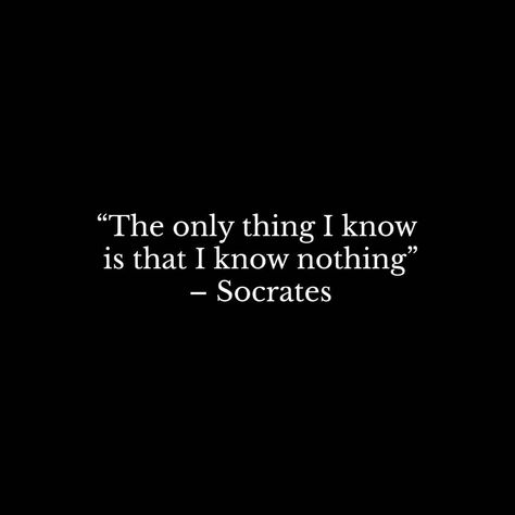 “The only thing I know is that I know nothing” – Socrates  Follow @quotesxntees for more. Follow @quotesxntees for more. Comment your… The Only Thing I Know Is I Know Nothing, Sophie's World, I Know Nothing, Socrates, Know Nothing, Philosophy, I Know, Collage, Pins