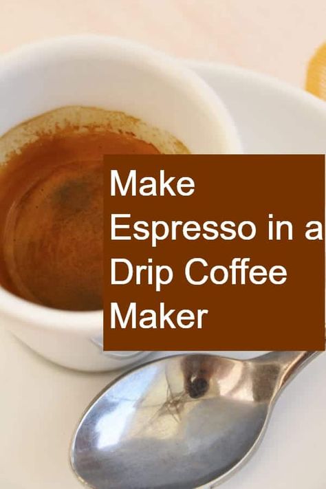 Make Espresso in a Drip Coffee Maker - You love espresso but you don't have an espresso maker? Can you make your espresso in a drip coffee maker? How else can you make one? #espresso #coffee #dripcoffee Espresso For Beginners, How To Make Espresso Without A Machine, Espresso Without Machine, How To Make Espresso At Home, How To Make Espresso, Drip Coffee Recipe, Ground Coffee Recipes, Mcdonalds Caramel Frappe, Bustelo Coffee