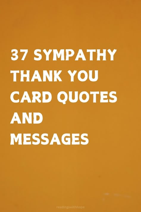 Discover 37 sympathy thank you card quotes and messages to express gratitude for support during a difficult time. These words can convey heartfelt appreciation. Thank You Support Quotes, Thank You For Sympathy Gift Message, Greeting Card Sayings Messages, How To Say Thank You For Condolences, Thank You For Sympathy Condolences, Sincere Thank You Note Words, Sympathy Thank You Cards Messages, Thank You Note, Thank You Cards Messages