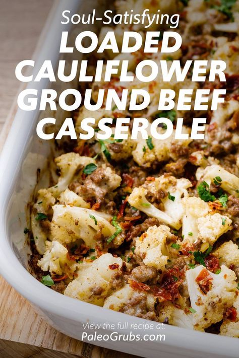 Recipes For Ground Beef, Ground Beef Paleo Recipes, Paleo Beef Recipes, Paleo Casserole, Ground Beef Recipe, Loaded Cauliflower, Healthy Ground Beef, Cauliflower Recipe, Paleo Beef