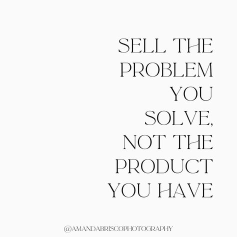 Sell The Problem You Solve, Problem Solution, Power Board, Self Improvement Tips, Photography Branding, Monday Motivation, Problem Solving, Self Improvement, Marketing