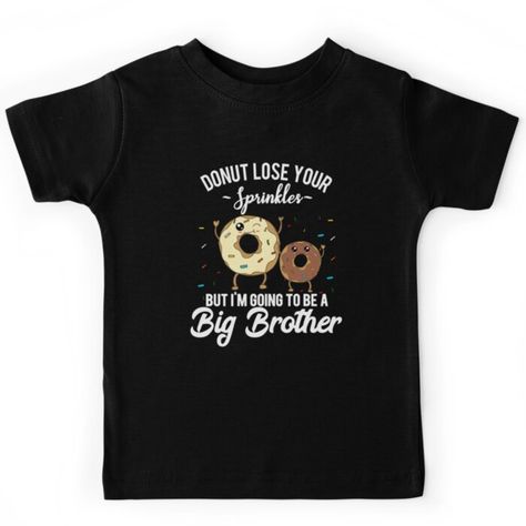 Soft and durable Kids T-Shirt kids clothing. Solid colors are 100% cotton, heather colors are cotton blends. Range of color options. Donut lose your sprinkles but I'm going to be a big brother! This cute and funny pregnancy announcement is the perfect way to announce the news of the baby on the way. Features two Kawaii donuts with a funny quote, great for a baby shower, gender reveal party, or as a gift for the big brother to help spread the big news! Cousin Pregnancy Announcement, Baby 2 Announcement, Big Brother Pregnancy Announcement, Big Brother Announcement Shirt, Big Brother Announcement, Funny Pregnancy Announcement, Funny Pregnancy, Pregnancy Announcements, Pregnancy Humor