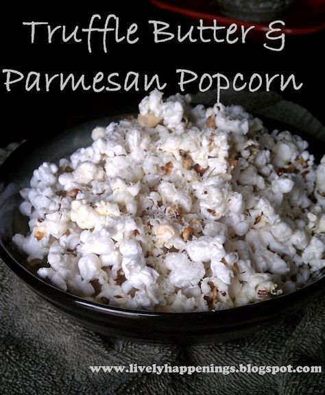 Truffle Butter & Parmesan Popcorn | Lively Happenings Parmesan Popcorn, High Heat Cooking Oil, Truffle Popcorn, Heathy Snack, Dip Recipes Appetizers, Popcorn Recipe, Truffle Butter, Butter Popcorn, Popcorn Bar