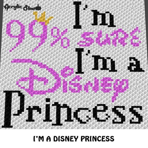 I'm A Disney Princess (sc tss c2c) | Craftsy Princess Quote, Cross Stitch Graph, Crochet Graphgan, Crochet Square Blanket, Princess Quotes, Stitching Projects, Crochet Graph, Im A Princess, Color Graphing