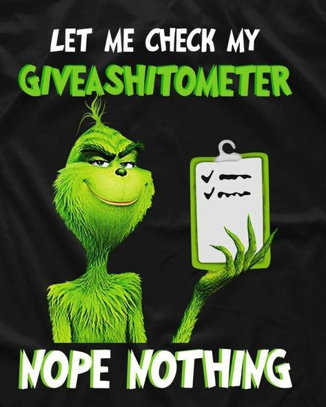 Quotes From The Grinch, Grinch Memes, Grinch Stuff, Der Grinch, Grinch Quotes, Funny Shirt Sayings, Funny Cartoon Quotes, Cartoon Quotes, Sarcastic Quotes Funny