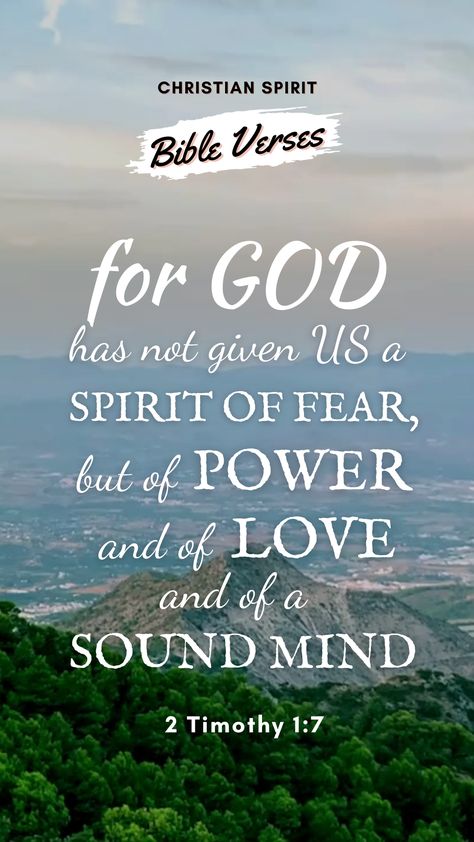 2 Timothy 1:7 "For God has not given us a spirit of fear, but of power and of love and of a sound mind." God Has Not Given Us A Spirit Of Fear, 2 Timothy 1 7, Uplifting Bible Verses, Spirit Of Fear, Sound Mind, 2 Timothy, Inspirational Bible Verses, Bible Inspiration, Bible Scriptures