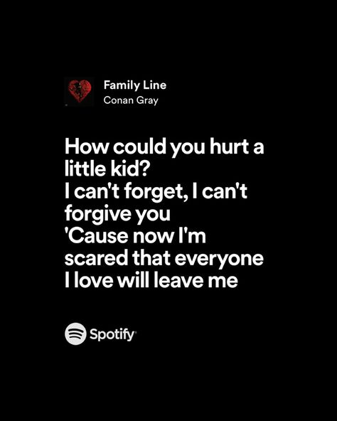 Family Line Conan Gray Lyrics, Footnote Conan Gray, Conan Gray Songs, Conan Gray Quotes, Family Line Conan Gray, Lyric Spotify, Conan Gray Lyrics, Songs That Describe Me, Relatable Lyrics