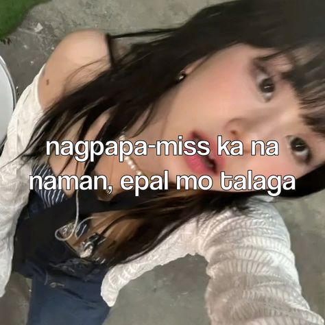 I Miss U Posting, Imissu Quotes, I Miss You Posting Tagalog, Crush Posting, Funny Hugot Lines, Cute Texts For Her, Memes Tagalog, Funny Text Pictures, Tagalog Quotes Hugot Funny