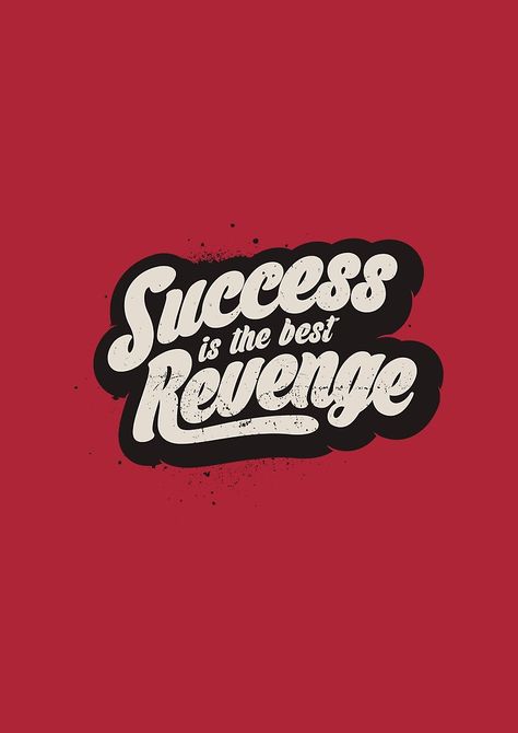 SUCCESS IS THE BEST REVENGE by snevi #tshirts & #hoodies, #stickers… Best Revenge, Andermatt, Swag Quotes, Beautiful Thoughts, Motivational Quotes Wallpaper, The Best Revenge, The Embrace, Typography Quotes, Typography Inspiration