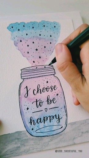 31 Easy Watercolor Art Ideas for Beginners I Choose To Be Happy, Galaxy Jar, Illustration Design Graphique, Kunstjournal Inspiration, Choose To Be Happy, Arte Doodle, Watercolor Quote, Doodle Art Journals, Hand Lettering Quotes