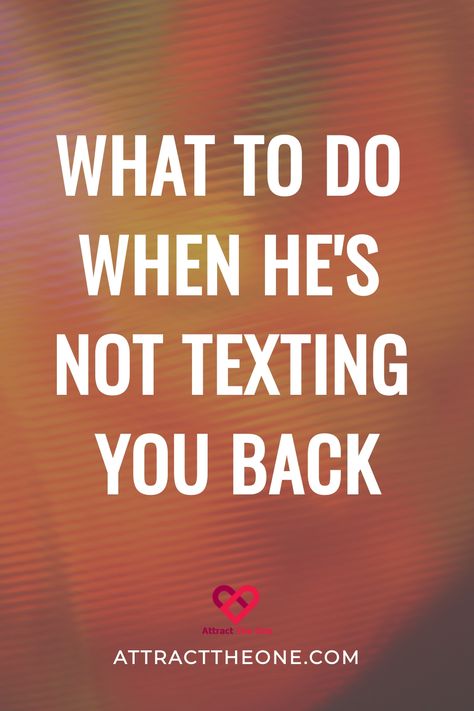 What to do when he's not texting you back, advice blog by attracttheone.com. Don’t Tell Me What To Do, Don’t Text Them Quotes, What To Text Someone, Not Responding To Text, Not Answering Texts, No Text Back, When He Doesn't Text Back, Not Texting Back, When He Doesnt Text Back