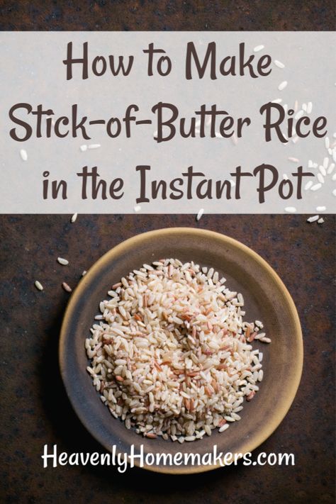 Stick Of Butter Rice, Rice In The Instant Pot, Freezer Cooking Recipes, Homemade Vanilla Extract, Butter Rice, Homemade Vanilla, Frozen Meals, Family Friendly Meals, Vegetable Side Dishes