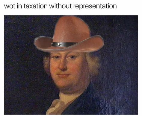 Taxation Without Representation, Cowboys Memes, Studying Memes, History Jokes, History Nerd, Quality Memes, Funny Work, History Humor, Rms Titanic