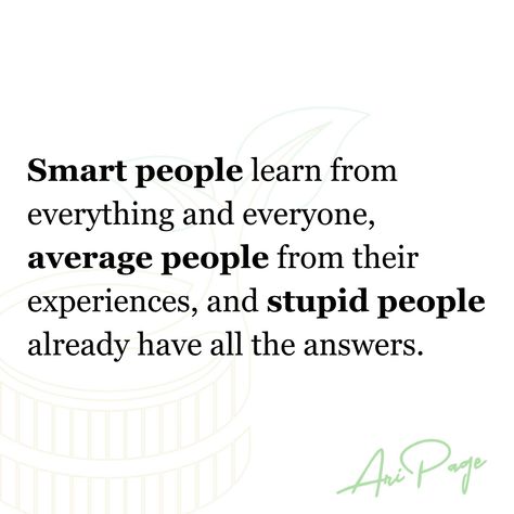 Stay curious, stay ahead. 🤔 Smart people learn from everything and everyone, average people from their experiences, and the unwise think they have all the answers. Be a lifelong learner and open the doors to endless possibilities. 📚💡 Intelligent Quotes Smart People, Smart People Quotes Wisdom, Smart People Quotes, Average People, Stay Curious, You Are Smart, Smart Quotes, Intelligence Quotes, Boyfriend Quotes