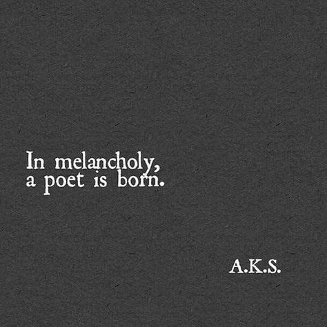 Melancholy Quotes Poetry Words, My Dear Melancholy Aesthetic, Mm Aesthetic, Melancholy Quotes, Poet Aesthetic, Melancholy Aesthetic, Words To Inspire, Inner Being, Poetic Quote