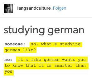 Anybody can speak German. But you have to want to learn it. Studying German, German Humor, German Things, Language Jokes, Why Quotes, Reasons Why Quotes, Speak German, Learning French For Kids, Zeppelin Airship