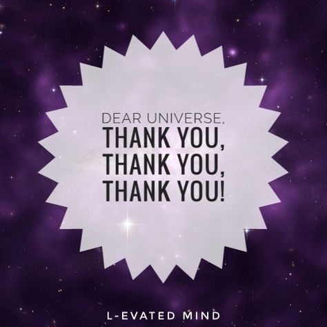 Daily Affirmation: Dear Universe, thank you, thank you, thank you! Thank You God And Universe, Thank You Affirmations Gratitude, Thank You Universe Gratitude, Thank You Universe, Thanks Universe, Dear Universe, Find Your Soulmate, Spirit Soul, Gratitude Affirmations