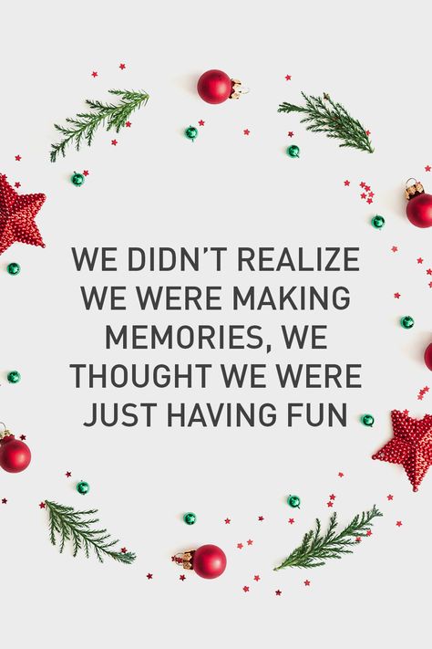 "We didn't realize we were making memories - we thought we were just having fun." - Winnie the Pooh Grandkids Quotes, Christmas Thoughts, Christmas Quote, Christmas Memories, Memories Quotes, Christmas Memory, Christmas Quotes, Making Memories, Family Traditions