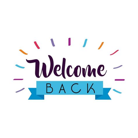 welcome back label lettering with ribbon frame Welcome Back From Rehab Sign, Welcome Back Lettering, Welcome Back Poster Ideas, Welcome Graphic Design, Welcome Back Poster, Welcome Back Images, Welcome Back To Work, Welcome Back Letter, Back Template