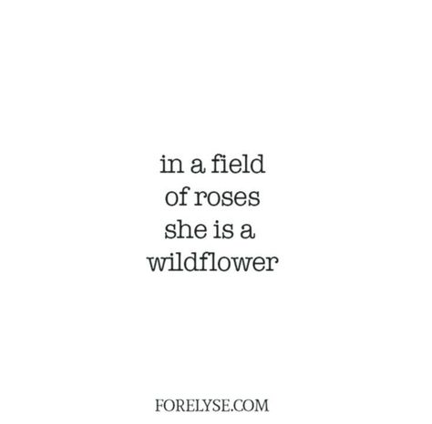 Womens Quotes Funny, Flowers Quotes Love, Flower Quotes Love, Flower Quotes Inspirational, Wild Flower Quotes, Quotes Flowers, She Is A Wildflower, Field Of Roses, Fashion Quotes Inspirational