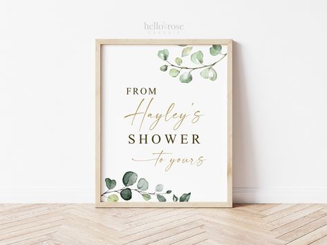 Personalized From My Shower to Yours Sign Greenery Eucalyptus Design * This listing is a DIGITAL DOWNLOAD. You will not receive anything in the mail.  * W H A T * Y O U * G E T *  * 1 PDF of your selected size * SIZES Also available other sizes. Please send me a convo if your size is not listed and I'll gladly email the size you need. * MATCHING ITEMS IN THIS DESIGN https://www.etsy.com/shop/hellorosepaperie?ref=profile_shopname&search_query=g2 * O R D E R * P R O C E S S *   1. Purchase the lis Baby Shower Sweets Table, Flip Flop Favors, Cupcake Sign, Cupcake Signs, Succulent Favors, Gold Printable, Printable Bridal Shower Games, Baby Shower Thank You Cards, Wedding Fans