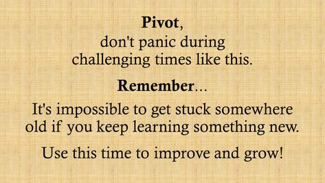 Pivot! Pivoting Quotes, Pivot Quotes, Motivational Lines, Challenging Times, Morning Motivation, Food For Thought, Art Quotes, Words Of Wisdom, Motivational Quotes