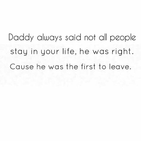 Dead Father Quotes, Bad Father Quotes, Absent Father Quotes, Left Me Quotes, Left Quotes, Miss You Dad Quotes, Leaving Quotes, Dead Quote, Dad Love Quotes