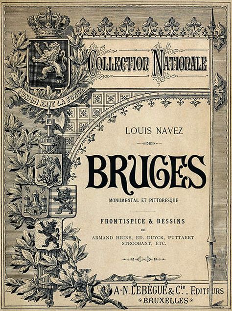 Front cover of Bruges showing a decoration of armorial bearings, foliage, and medieval ornaments Vintage Iconography, Medieval Books, Ornament Drawing, Vintage Book Covers, Cool Books, Buddha Image, Book Illustrations, Vintage Typography, Old Book