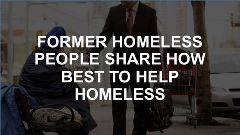 Former homeless people share how best to help homeless. Photo: Design Pics/Con Tanasiuk/Getty Images/Design Pics RF Homeless Aesthetic, Homeless Quotes, Homeless Ministry, Support Worker, Images Design, Help The Poor, Living In San Francisco, Homeless Shelter, Frame House