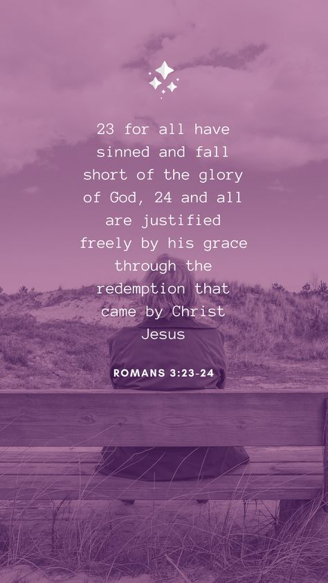 Romans 3:23-24 Romans 3:23-24, Romans 4:17, Romans 3:23, Kindness Scripture, By His Grace, Romans 3 23, Beautiful Messages, Romans 3, Righteousness Of God