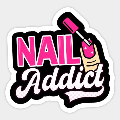 Nail Tech Shirt | Nail Addict - Nail Tech - Sticker | TeePublic Home Nail Salon Decor, Salon Decor Black, Cute Nail Salon, Design Nail Salon, Salon Decor Ideas, Nike Nails, Nails Stickers, All About Me Preschool, Home Nail Salon