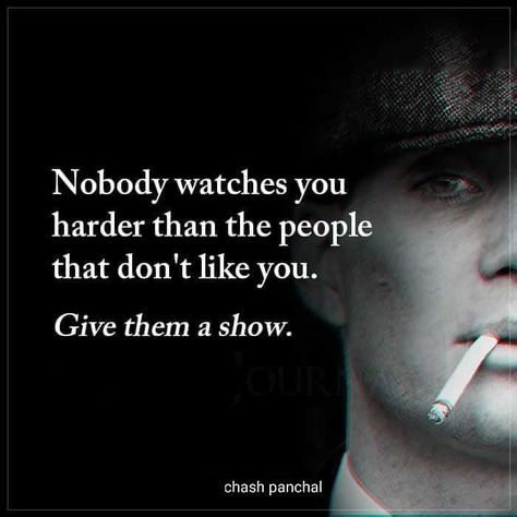 People Are Watching You Quotes, Watching You Quotes, Nobody Watches You Harder Quotes, People Like You Quotes, Give Them A Show Quote, Im Watching You, People Watching Quotes, Nobody Likes You, Show Off Quotes People