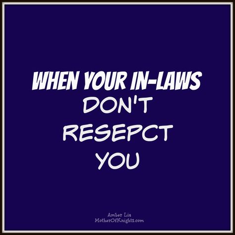 When Your In-Laws Don't Respect You Toxic Inlaws Truths, Quotes About Bad In Laws, Toxic Father In Law Quotes, Toxic Father In Law, Bad In Laws, Inlaws Quotes Toxic People, Toxic Inlaws Quotes, Toxic Family Quotes In Laws, In Laws Quotes Annoying