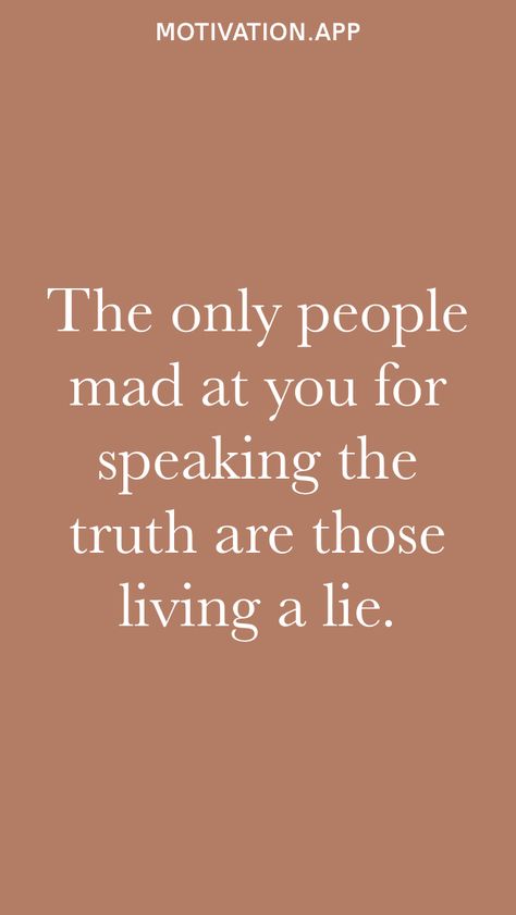 Mad People Quotes, Quotes About Speaking The Truth, Speaking The Truth Quotes, Speak The Truth Quotes, Speak The Truth In Love, Bitter Person, Mad Quotes, Living A Lie, Speaking The Truth