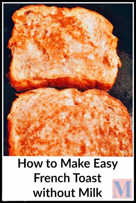 No Milk French Toast, French Toast Without Milk, French Toast For One, Quick French Toast, Dairy Free French Toast, Recipe Using Milk, French Toast Recipe Cinnamon, Homemade French Toast, Toast For Breakfast