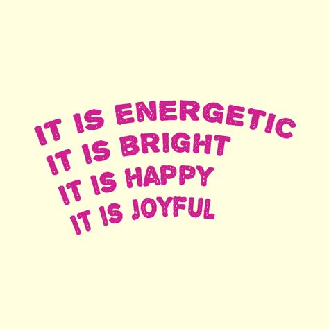 It is energetic, it is bright, it is happy, it is joyful  quotes colourfull energy Quotes About Brightness, Happy Bright Aesthetic, Energetic Quotes, Energetic Aesthetic, Joyful Aesthetic, Joyful Quotes, Queerplatonic Relationship, Bestie Forever, Colorful Quotes