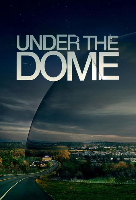 Ratings: Under The Dome Dips - Under The Dome Info - SF Series and Movies Under The Dome Poster, Huge Tv, Force Field, Stephen King Books, Under The Dome, Hollywood Music, Johann Wolfgang Von Goethe, King Book, Sci Fi Series