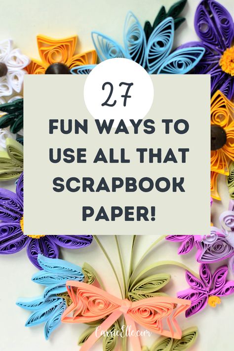 27 Uses for Scrapbook Paper - Carrie Elle Scrapbook Paper Gifts, Decorating With Scrapbook Paper, Scrapbook Paper Uses, Crafts To Do With Scrapbook Paper, Things To Make With Scrapbook Paper, Ways To Use Scrapbook Paper, Ideas For Scrapbook Paper, Uses For Scrapbook Paper, Crafts Using Scrapbook Paper