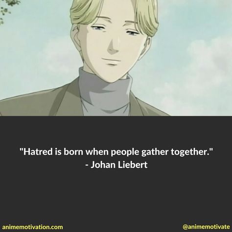 Johan Libert Quotes, Johan Liebert Quotes, Monster Quotes, Ghoul Quotes, Johan Liebert, Monster Anime, Meaningful Pictures, Greatest Villains, First Youtube Video Ideas