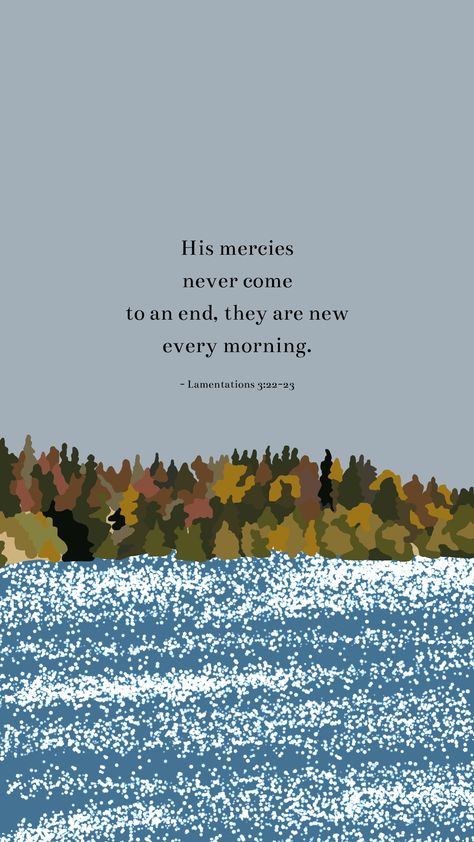 Dream Bible Verse, His Mercies Are New Every Morning Quotes, Bible Verse New Beginnings, His Mercies Are New Every Morning, New Year Bible Verse, Morning Bible Verse, Gods Child, Mercies Are New Every Morning, Verse Wallpaper