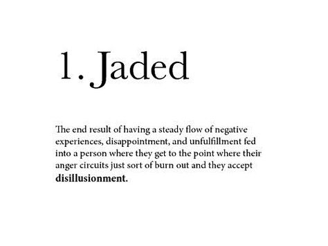 Being Jaded Quotes. QuotesGram by @quotesgram Jaded Quotes, Quotes About Moving On From Love, Quotes About Moving, Quotes By Authors, Word Up, Super Quotes, Quotes About Moving On, Moving On, Famous Quotes