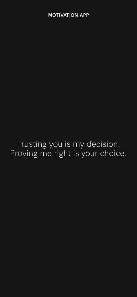 Prove Me Right Quotes, Trusting You Is My Decision, Decision Quotes, Soulful Quotes, Quotes App, Motivation App, True Memes, I Trusted You, Soul Quotes