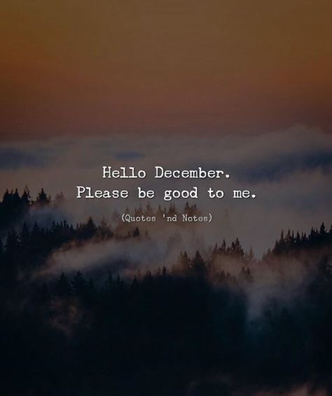 Hello December. Please be good to me. —via https://ift.tt/2eY7hg4 December Please Be Good To Me, Hello December Quotes Thoughts, Lovly Photo, Hello December Quotes, Nfak Lines, English Thoughts, December Quotes, Monthly Quotes, Be Good To Me