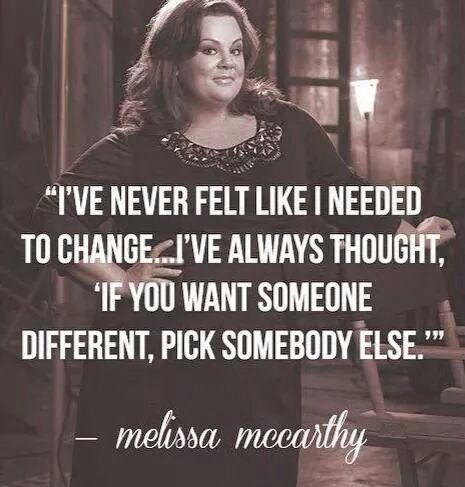 Pick somebody else 15th Quotes, Melissa Mccarthy, Celebration Quotes, Fifth Harmony, E Card, Quotes About Strength, A Quote, Body Positivity, Great Quotes