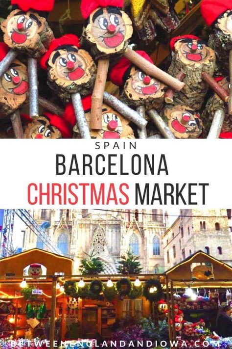 Visiting The Barcelona Christmas Market & Discovering Spanish Christmas Traditions! – Between England & Iowa Spanish Christmas Traditions, Barcelona Christmas, Travel In Spain, Barcelona Vacation, Barcelona Itinerary, European Christmas, Spanish Christmas, German Christmas Markets, Christmas Destinations